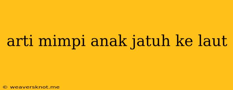 Arti Mimpi Anak Jatuh Ke Laut