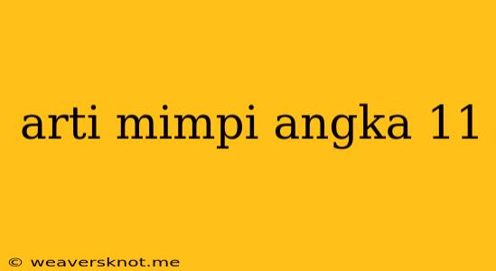 Arti Mimpi Angka 11