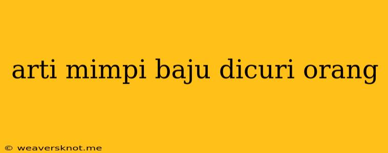 Arti Mimpi Baju Dicuri Orang