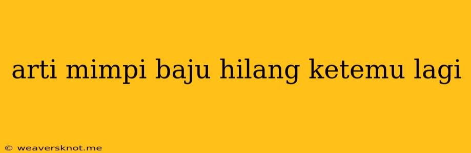 Arti Mimpi Baju Hilang Ketemu Lagi