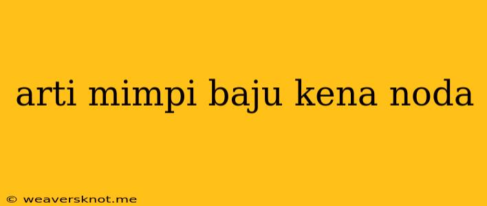 Arti Mimpi Baju Kena Noda