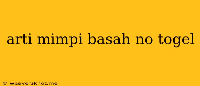 Arti Mimpi Basah No Togel