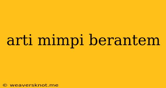 Arti Mimpi Berantem