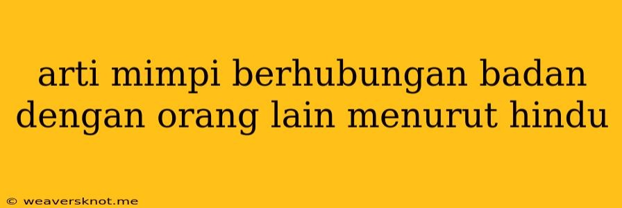 Arti Mimpi Berhubungan Badan Dengan Orang Lain Menurut Hindu