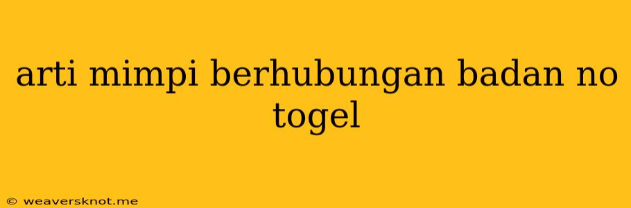 Arti Mimpi Berhubungan Badan No Togel