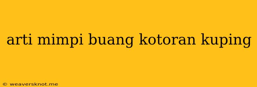 Arti Mimpi Buang Kotoran Kuping