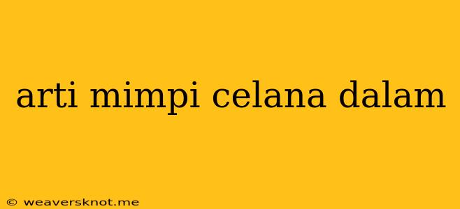 Arti Mimpi Celana Dalam