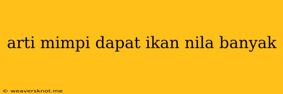 Arti Mimpi Dapat Ikan Nila Banyak