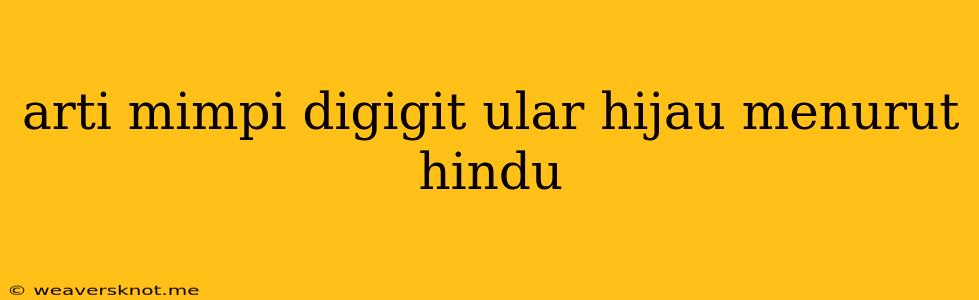 Arti Mimpi Digigit Ular Hijau Menurut Hindu