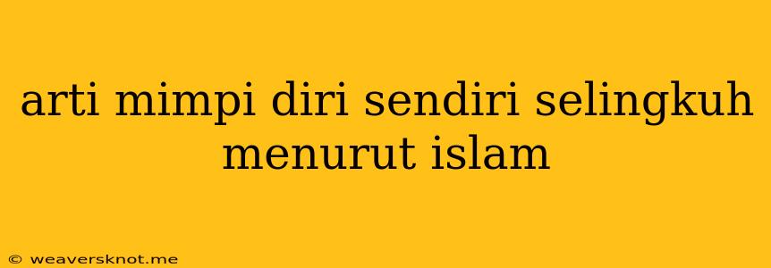 Arti Mimpi Diri Sendiri Selingkuh Menurut Islam