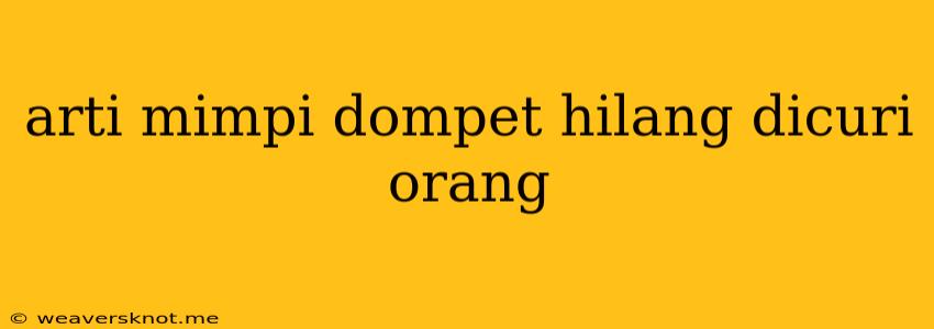 Arti Mimpi Dompet Hilang Dicuri Orang