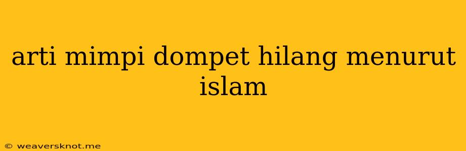 Arti Mimpi Dompet Hilang Menurut Islam