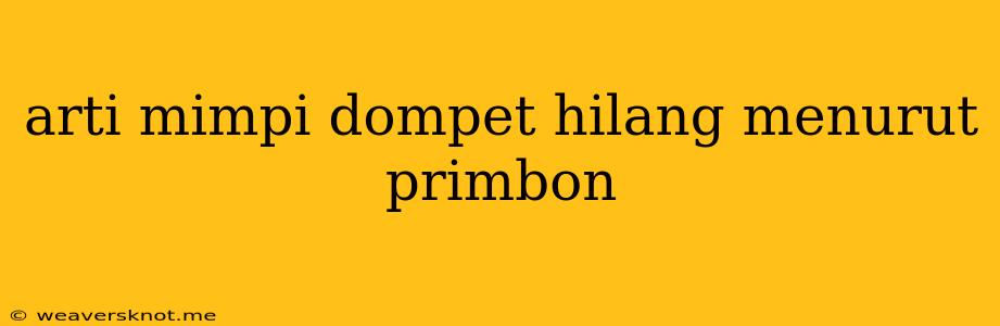 Arti Mimpi Dompet Hilang Menurut Primbon