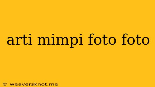 Arti Mimpi Foto Foto