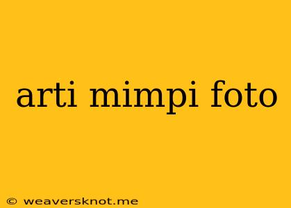 Arti Mimpi Foto