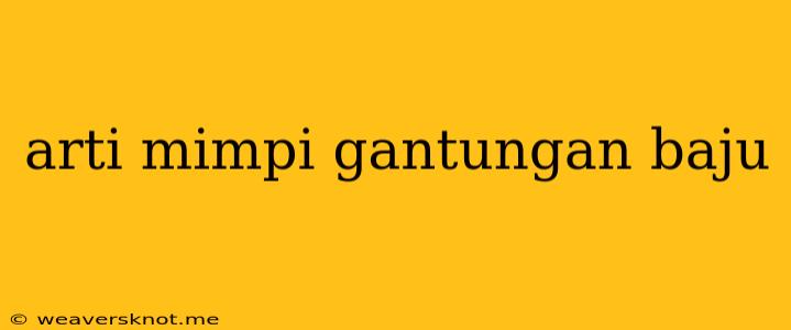 Arti Mimpi Gantungan Baju