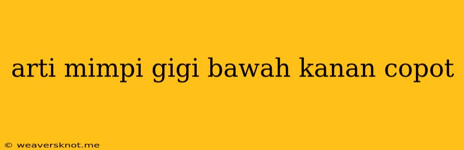 Arti Mimpi Gigi Bawah Kanan Copot