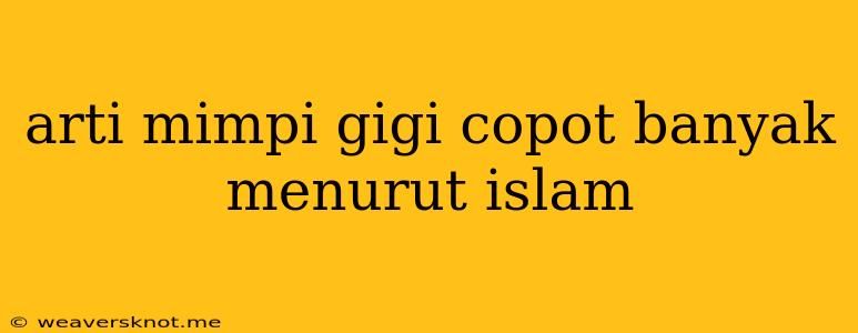 Arti Mimpi Gigi Copot Banyak Menurut Islam