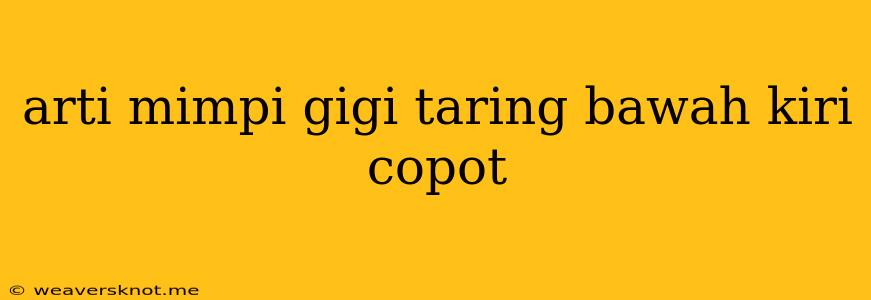 Arti Mimpi Gigi Taring Bawah Kiri Copot