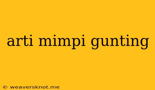 Arti Mimpi Gunting