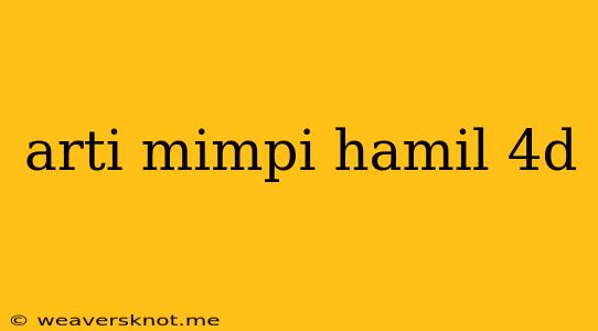 Arti Mimpi Hamil 4d