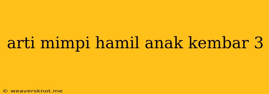 Arti Mimpi Hamil Anak Kembar 3