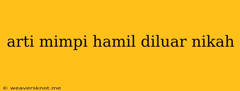 Arti Mimpi Hamil Diluar Nikah