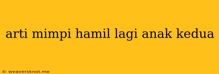 Arti Mimpi Hamil Lagi Anak Kedua