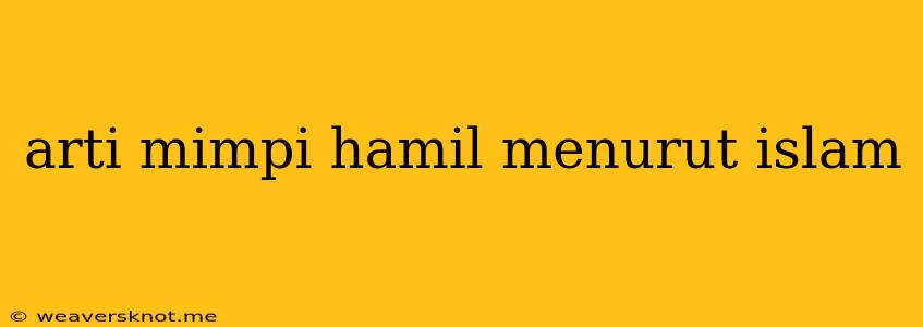 Arti Mimpi Hamil Menurut Islam