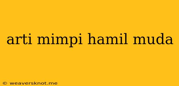 Arti Mimpi Hamil Muda