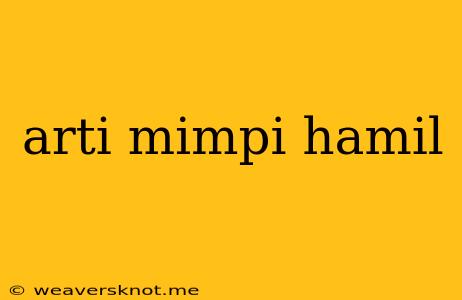 Arti Mimpi Hamil