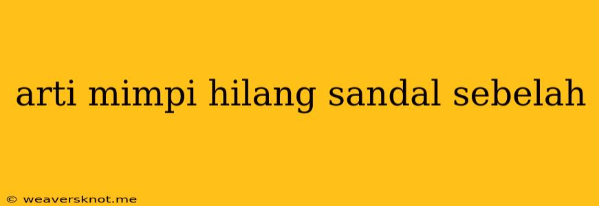 Arti Mimpi Hilang Sandal Sebelah