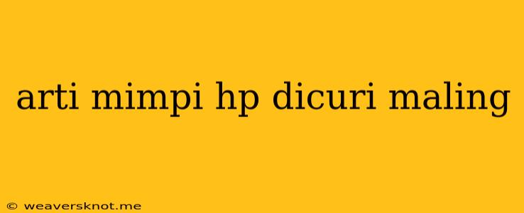 Arti Mimpi Hp Dicuri Maling