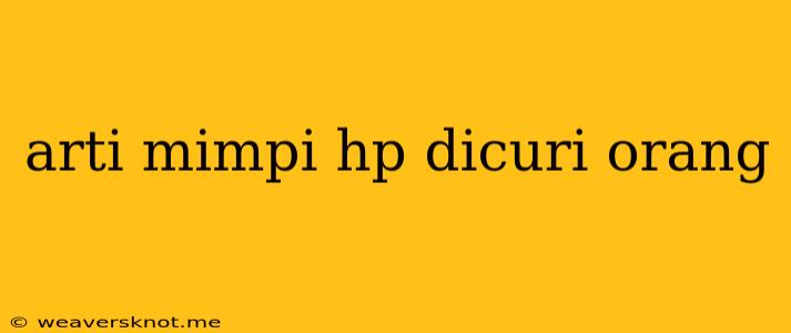 Arti Mimpi Hp Dicuri Orang