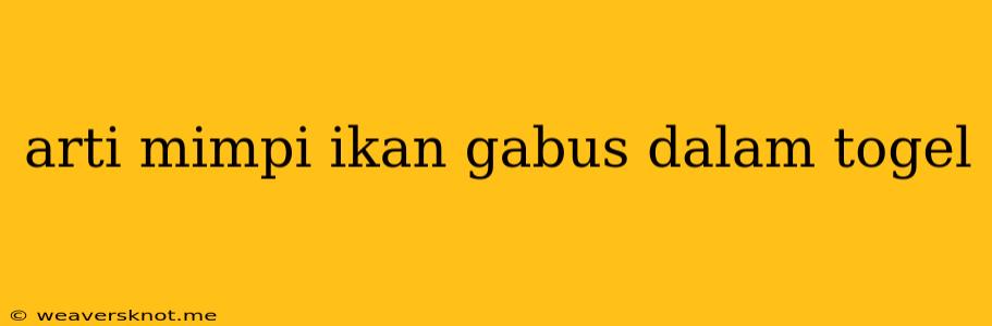 Arti Mimpi Ikan Gabus Dalam Togel