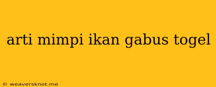 Arti Mimpi Ikan Gabus Togel