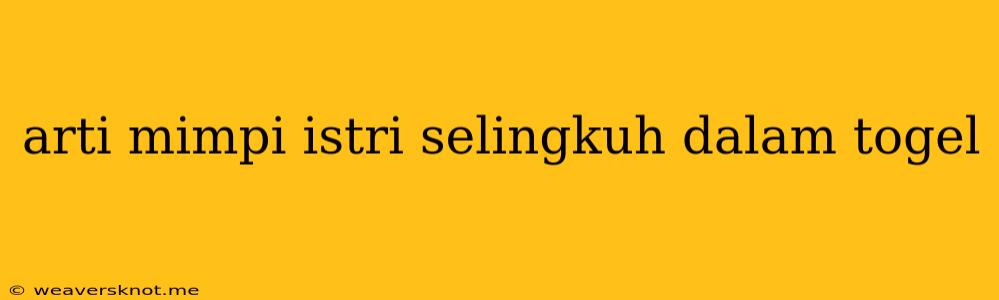 Arti Mimpi Istri Selingkuh Dalam Togel