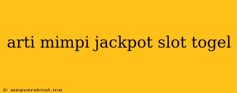 Arti Mimpi Jackpot Slot Togel