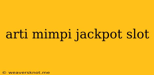 Arti Mimpi Jackpot Slot