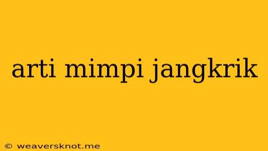 Arti Mimpi Jangkrik