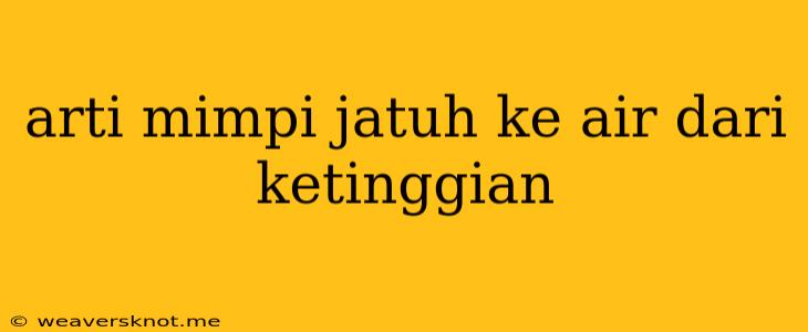 Arti Mimpi Jatuh Ke Air Dari Ketinggian