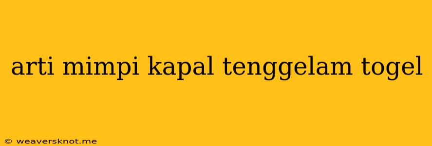 Arti Mimpi Kapal Tenggelam Togel