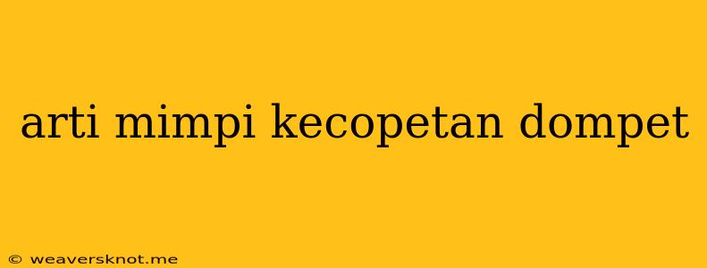 Arti Mimpi Kecopetan Dompet