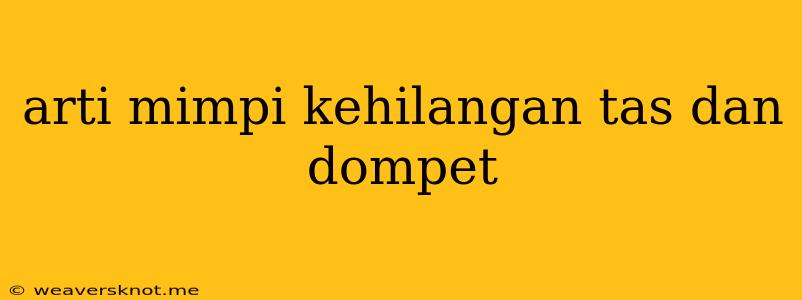 Arti Mimpi Kehilangan Tas Dan Dompet