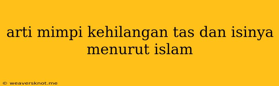 Arti Mimpi Kehilangan Tas Dan Isinya Menurut Islam