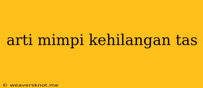 Arti Mimpi Kehilangan Tas