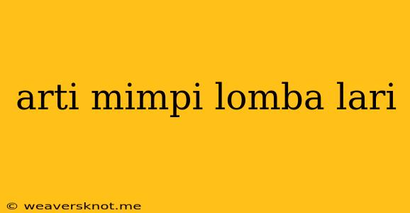 Arti Mimpi Lomba Lari