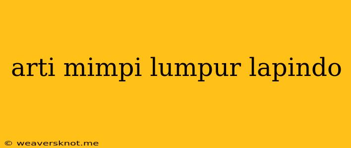 Arti Mimpi Lumpur Lapindo