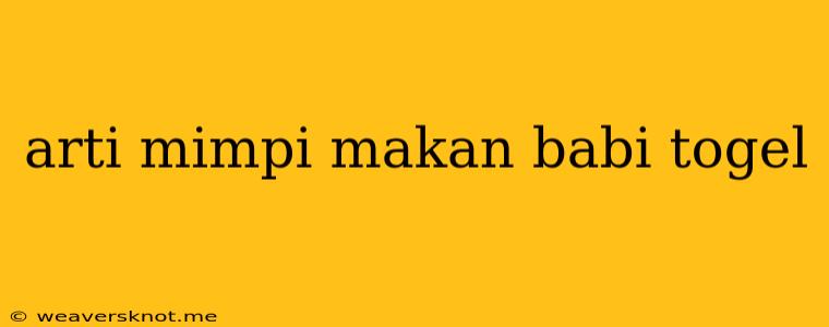 Arti Mimpi Makan Babi Togel