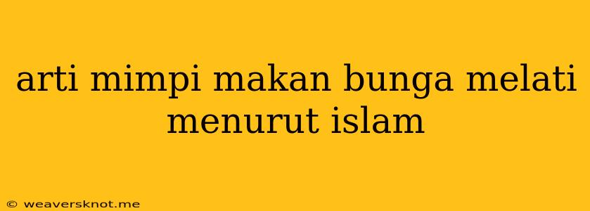 Arti Mimpi Makan Bunga Melati Menurut Islam